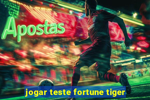 jogar teste fortune tiger